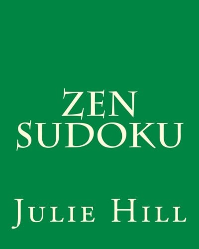 Zen Sudoku Easy to Moderate Sudoku Puzzles To Relax and Center.