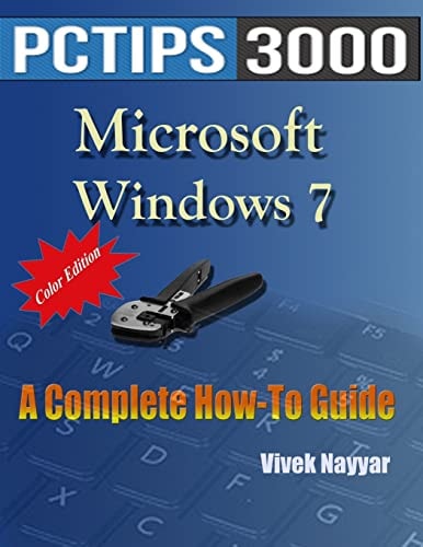 Microsoft Windows 7 A Complete How-To Guide (Color Edition)