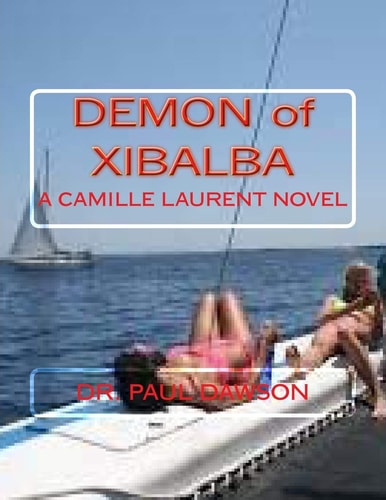 Demon of Xibalba A Camille Laurent Novel