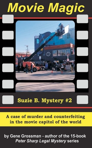 MOVIE MAGIC - Suzi B. Mystery #2 A Case of Murder and Counterfeiting in the Movie Capitol of the World