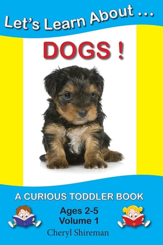 Let's Learn About... Dogs! A Curious Toddler Book