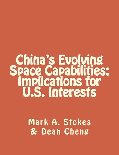 China's Evolving Space Capabilities Implications for U.S. Interests