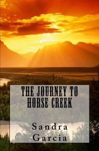The Journey to Horse Creek