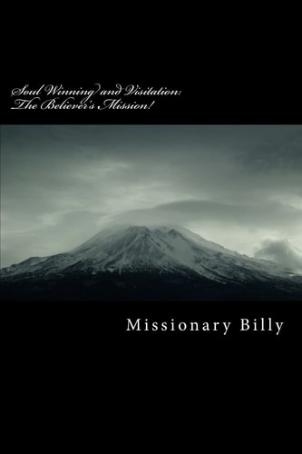 Soul Winning and Visitation The Believer's Mission!