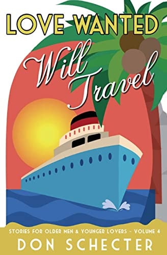 Love Wanted, Will Travel Stories for Older Men and Younger Lovers
