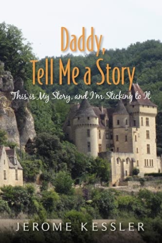 Daddy, Tell Me a Story This Is My Story, and I'm Sticking to It