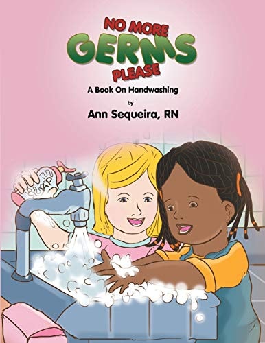 No More Germs Please A Book on Handwashing