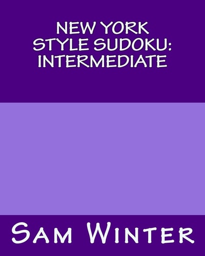 New York Style Sudoku Intermediate: Puzzles To Challenge You