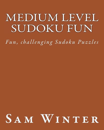 Medium Level Sudoku Fun Fun, Challenging Sudoku Puzzles