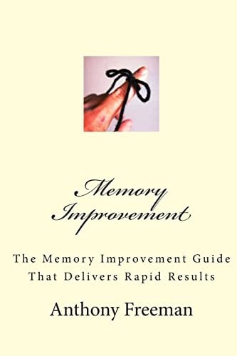 Memory Improvement The Memory Improvement Guide That Delivers Rapid Results