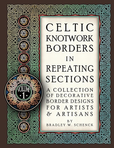 Celtic Knotwork Borders in Repeating Sections A Collection of Decorative Border Designs for Artists and Artisans