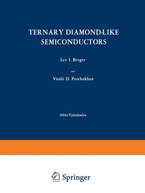 Ternary Diamond-Like Semiconductors / Troinye Almazopodobnye Poluprovodniki / &#1058;&#1088;&#1086;&#1081;&#1085;&#1099;&#1077; &#1040;&#1083;&#1084;&#1072;&#1079;&#1086;&#1087;&#1086;&#1076;&#1086;&#1073;&#1085;&#1099;&#1077; &#1055;&#1086;&#1083;&#1091;
