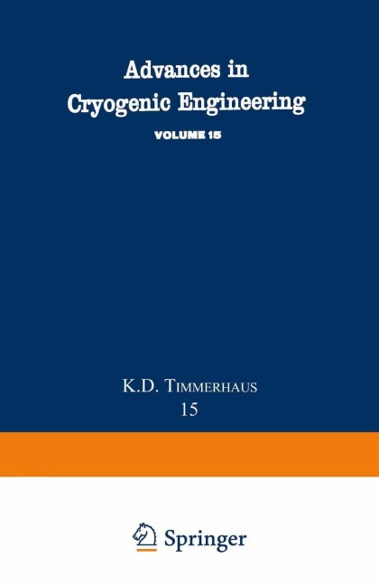 Advances in Cryogenic Engineering: Proceedings of the 1969 Cryogenic Engineering Conference University of California at Los Angeles, June 16-18, 1969