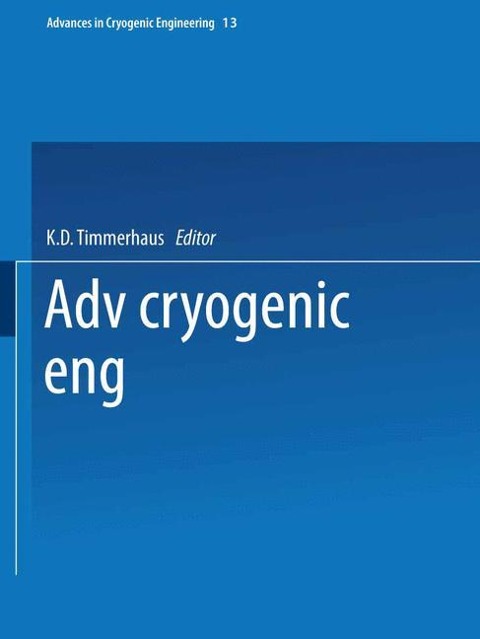 Advances in Cryogenic Engineering: Proceedings of the 1967 Cryogenic Engineering Conference Stanford University Stanford, California August 21-23, 1967