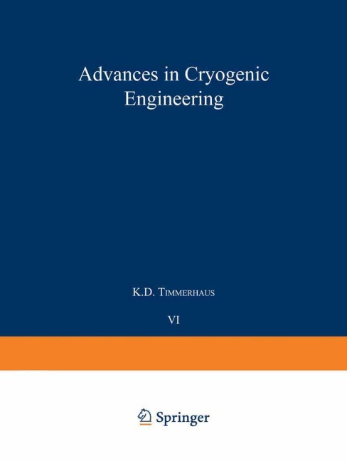 Advances in Cryogenic Engineering: Proceedings of the 1960 Cryogenic Engineering Conference University of Colorado and National Bureau of Standards Boulder, Colorado August 23-25, 1960
