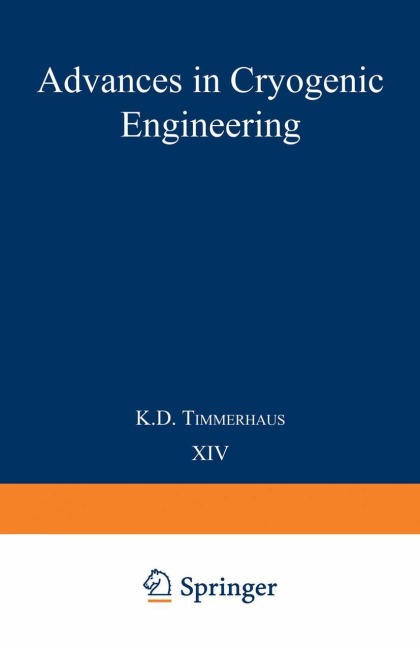 Advances in Cryogenic Engineering: Proceedings of the 1968 Cryogenic Engineering Conference Case Western Reserve University Cleveland, Ohio August 19-21, 1968
