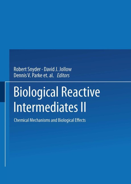 Biological Reactive Intermediates-II: Chemical Mechanisms and Biological Effects