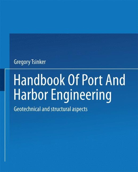 Handbook of Port and Harbor Engineering: Geotechnical and Structural Aspects