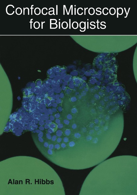Confocal Microscopy for Biologists