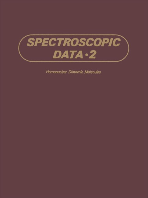 Spectroscopic Data: Volume 2 Homonuclear Diatomic Molecules