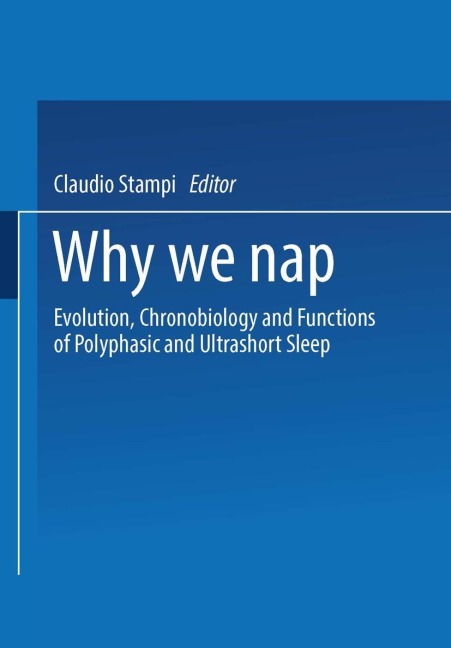 Why We Nap: Evolution, Chronobiology, and Functions of Polyphasic and Ultrashort Sleep