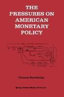 The Pressures on American Monetary Policy