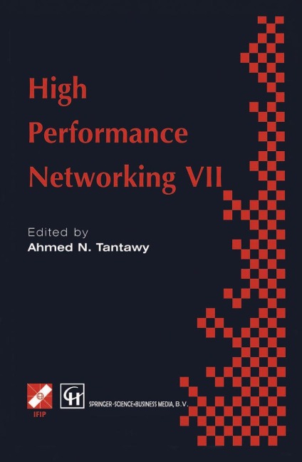 High Performance Networking VII: IFIP TC6 Seventh International Conference on High Performance Networks (HPN  97), 28th April - 2nd May 1997, White Plains, New York, USA
