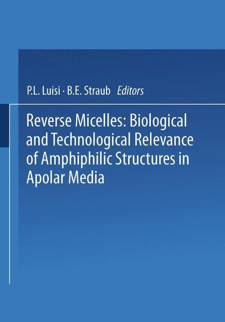 Reverse Micelles: Biological and Technological Relevance of Amphiphilic Structures in Apolar Media