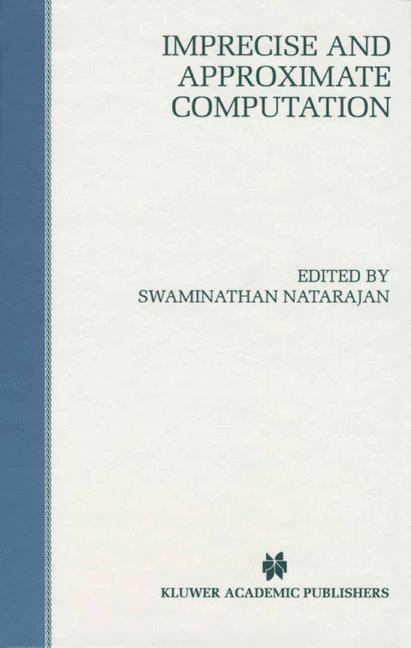 Imprecise and Approximate Computation