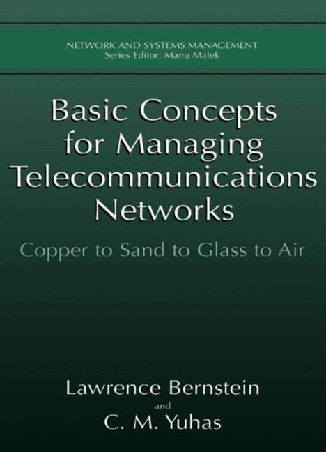 Basic Concepts for Managing Telecommunications Networks: Copper to Sand to Glass to Air