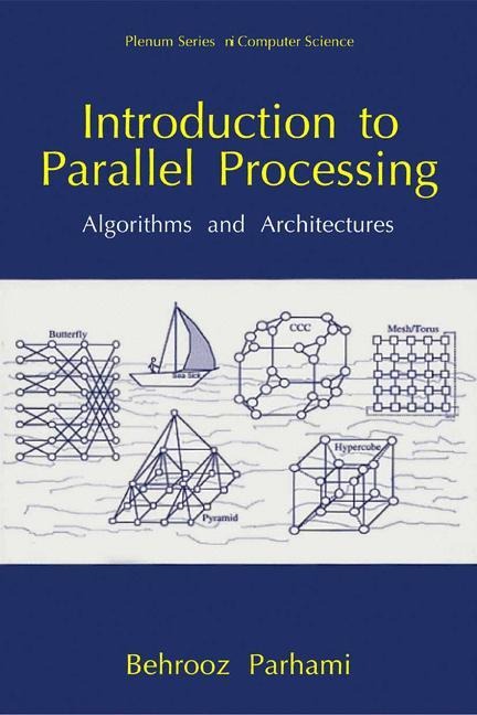 Introduction to Parallel Processing: Algorithms and Architectures