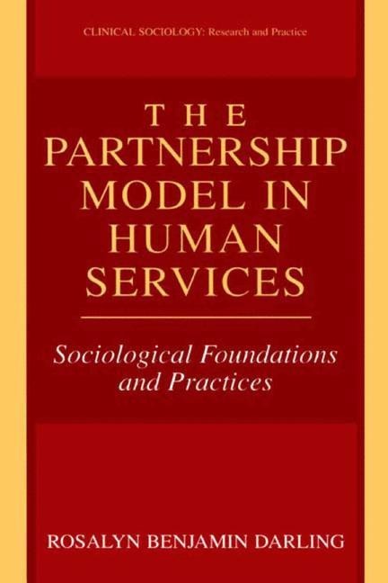 The Partnership Model in Human Services: Sociological Foundations and Practices