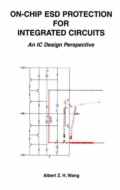 On-Chip ESD Protection for Integrated Circuits: An IC Design Perspective