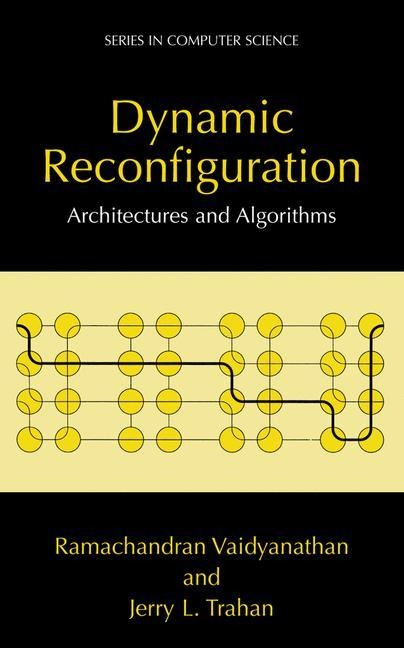 Dynamic Reconfiguration: Architectures and Algorithms