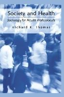 Society and Health: Sociology for Health Professionals