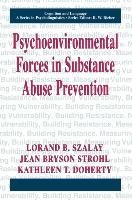 Psychoenvironmental Forces in Substance Abuse Prevention