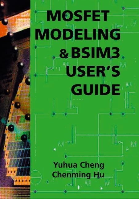 MOSFET Modeling & BSIM3 Users Guide