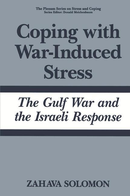Coping with War-Induced Stress: The Gulf War and the Israeli Response