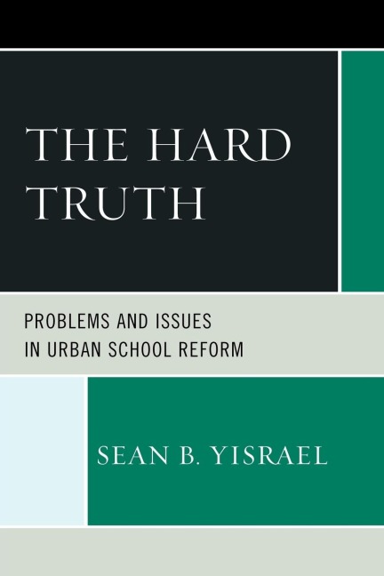 Hard Truth: Problems and Issues in Urban School Reform
