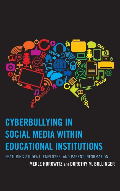 Cyberbullying in Social Media within Educational Institutions: Featuring Student, Employee, and Parent Information