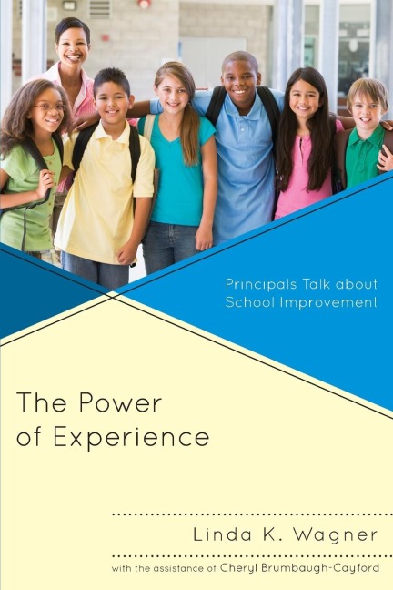Power of Experience: Principals Talk about School Improvement
