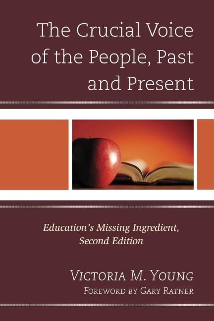 Crucial Voice of the People, Past and Present: Educations Missing Ingredient