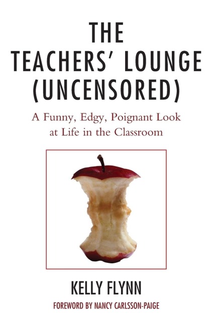 Teachers Lounge (Uncensored): A Funny, Edgy, Poignant Look at Life in the Classroom