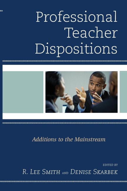 Professional Teacher Dispositions: Additions to the Mainstream