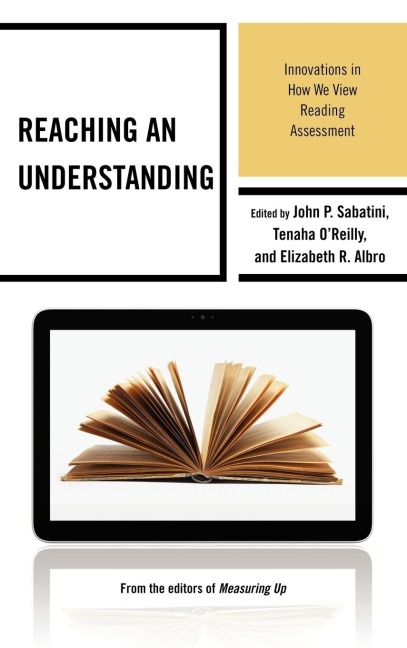 Reaching an Understanding: Innovations in How We View Reading Assessment