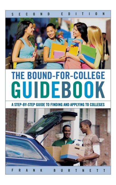 Bound-for-College Guidebook: A Step-by-Step Guide to Finding and Applying to Colleges