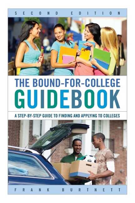 Bound-for-College Guidebook: A Step-by-Step Guide to Finding and Applying to Colleges