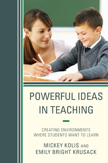 Powerful Ideas in Teaching: Creating Environments in which Students Want to Learn
