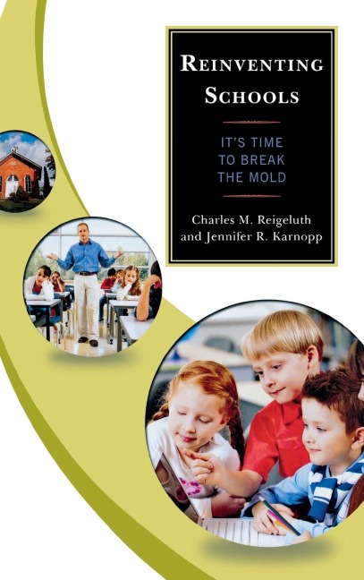Reinventing Schools: Its Time to Break the Mold