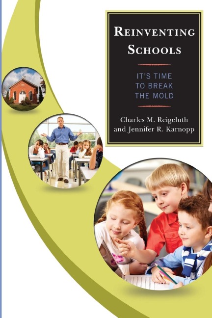 Reinventing Schools: Its Time to Break the Mold